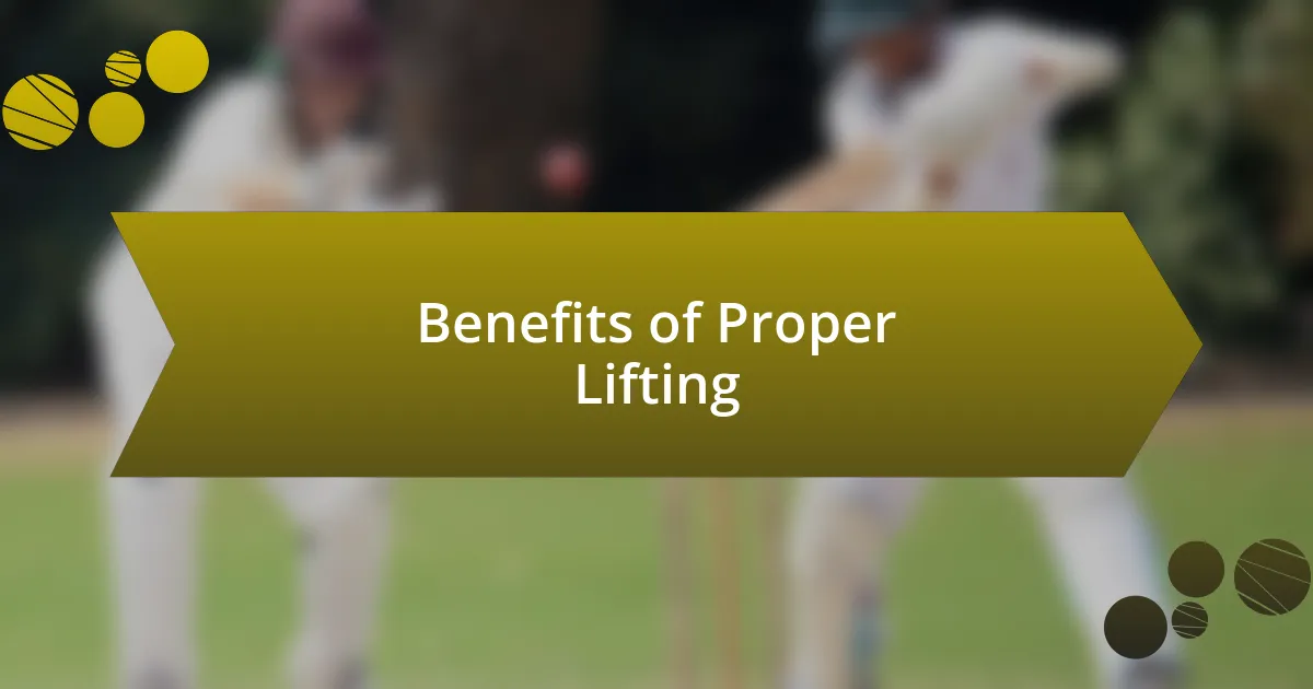 Benefits of Proper Lifting