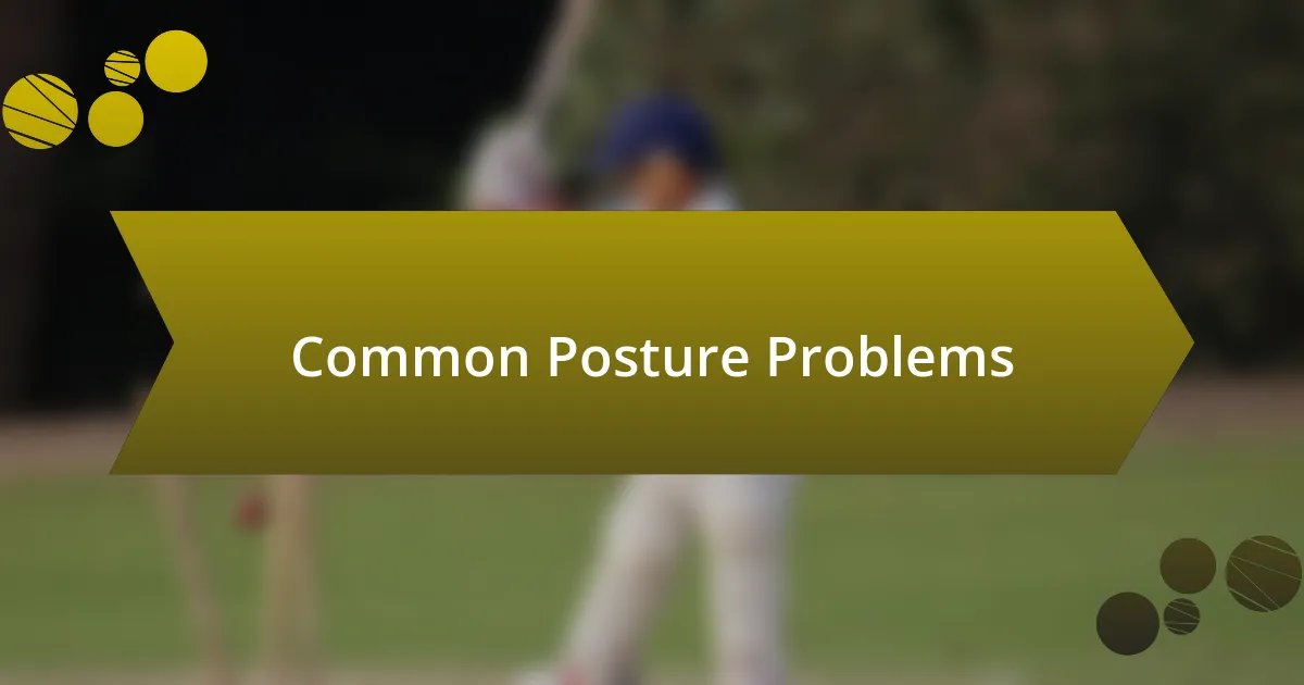 Common Posture Problems